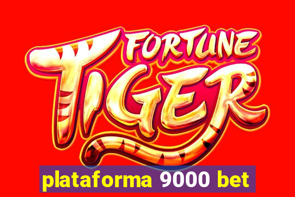 plataforma 9000 bet